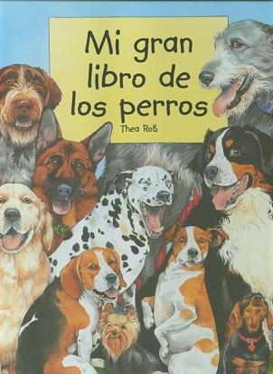 MI GRAN LIBRO DE LOS PERROS | 9788495376398 | ROB, THEA | Llibreria L'Illa - Llibreria Online de Mollet - Comprar llibres online