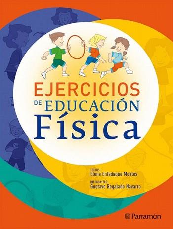 EJERCICIOS DE EDUCACION FISICA | 9788434232761 | ENFEDAQUE MONTES, ELENA/REGALADO NAVARRO, GUSTAVO | Llibreria L'Illa - Llibreria Online de Mollet - Comprar llibres online