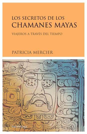 SECRETOS DE LOS CHAMANES MAYAS, LOS | 9788489957848 | MERCIER, PATRICIA | Llibreria L'Illa - Llibreria Online de Mollet - Comprar llibres online