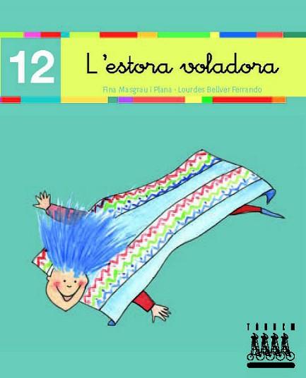 ESTORA VOLADORA (12) LLIGADA (LECTURA-XINO XANO) | 9788481316872 | Llibreria L'Illa - Llibreria Online de Mollet - Comprar llibres online