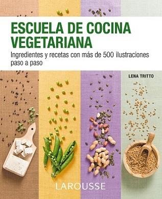 ESCUELA VEGETARIANA | 9788416124862 | LAROUSSE EDITORIAL | Llibreria L'Illa - Llibreria Online de Mollet - Comprar llibres online