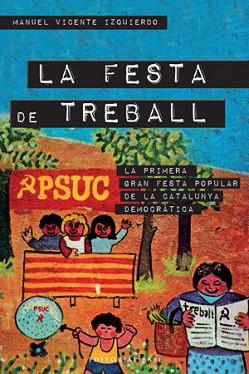 FESTA DE TREBALL, LA | 9788415267287 | VICENTE IZAQUIERDO, MANUEL | Llibreria L'Illa - Llibreria Online de Mollet - Comprar llibres online