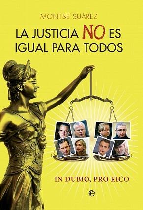 JUSTICIA NO ES IGUAL PARA TODOS, LA | 9788499709024 | SUAREZ, MONTSE