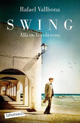 SWING. ALLÀ ON LA VIDA VENÇ | 9788418572876 | VALLBONA, RAFAEL | Llibreria L'Illa - Llibreria Online de Mollet - Comprar llibres online