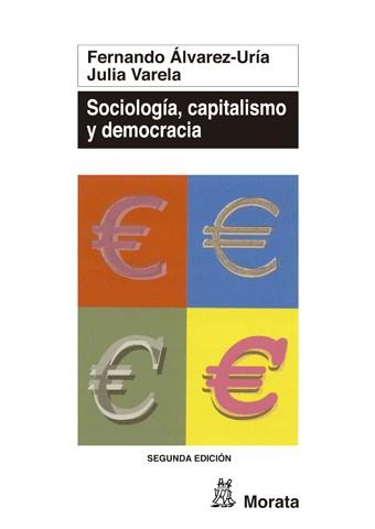 SOCIOLOGIA CAPITALISMO Y DEMOCRACIA | 9788471124951 | ALVAREZ-URIA, FERNANDO/VARELA, JULIA | Llibreria L'Illa - Llibreria Online de Mollet - Comprar llibres online