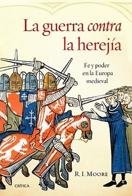 GUERRA CONTRA LA HEREJÍA, LA | 9788498926941 | MOORE, R.I. | Llibreria L'Illa - Llibreria Online de Mollet - Comprar llibres online