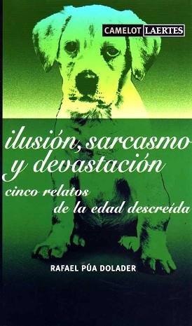 ILUSION SARCASMO Y DEVASTACION | 9788475845876 | PUA DOLADER, RAFAEL | Llibreria L'Illa - Llibreria Online de Mollet - Comprar llibres online