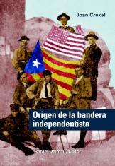 ORIGEN DE LA BANDERA INDEPENDENTISTA | 9788423207220 | CREXELL, JOAN | Llibreria L'Illa - Llibreria Online de Mollet - Comprar llibres online