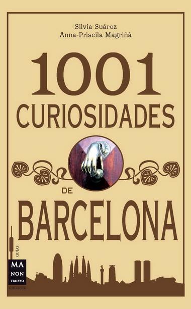 1001 CURIOSIDADES DE BARCELONA | 9788415256199 | SUAREZ,SILVIA/MAGRIÑA,ANNA-PRISCILA | Llibreria L'Illa - Llibreria Online de Mollet - Comprar llibres online