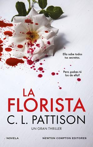 FLORISTA. UN OSCURO SECRETO, UNA FIESTA SANGRIENTA. EL THRILLER BESTSELLER QU | 9788410080249 | PATTISON, C. L. | Llibreria L'Illa - Llibreria Online de Mollet - Comprar llibres online