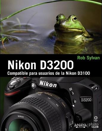 NIKON D3200 | 9788441533004 | SYLVAN, ROB | Llibreria L'Illa - Llibreria Online de Mollet - Comprar llibres online