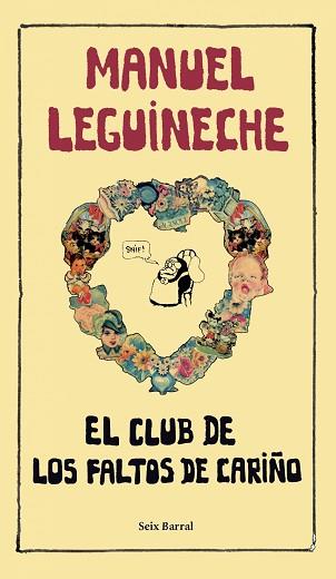 CLUB DE LOS FALTOS DE CARIÑO, EL | 9788432296833 | LEGUINECHE, MANUEL