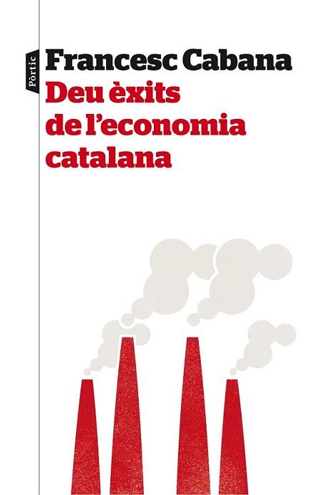 DEU ÈXITS DE L'ECONOMIA CATALANA | 9788498093575 | CABANA, FRANCESC | Llibreria L'Illa - Llibreria Online de Mollet - Comprar llibres online