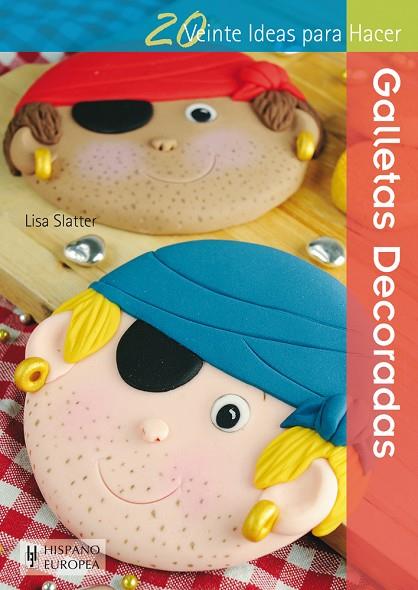 GALLETAS DECORADAS | 9788425520914 | SLATTER, LISA | Llibreria L'Illa - Llibreria Online de Mollet - Comprar llibres online