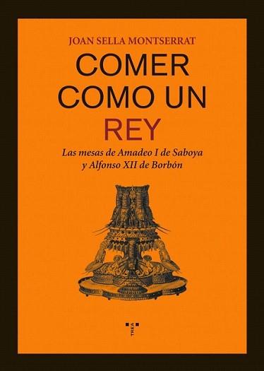 COMER COMO UN REY | 9788497044448 | SELLA MONTSERRAT, JOAN | Llibreria L'Illa - Llibreria Online de Mollet - Comprar llibres online