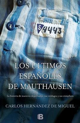 ÚLTIMOS ESPAÑOLES DE MAUTHAUSEN, LOS | 9788466655880 | HERNÁNDEZ DE MIGUEL, CARLOS | Llibreria L'Illa - Llibreria Online de Mollet - Comprar llibres online