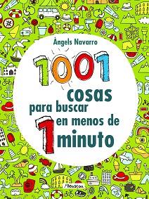 1001 COSAS PARA BUSCAR EN MENOS DE 1 MINUTO | 9788448851781 | NAVARRO, ÀNGELS | Llibreria L'Illa - Llibreria Online de Mollet - Comprar llibres online