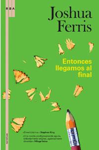 ENTONCES LLEGAMOS AL FINAL | 9788498670035 | FERRIS, JOSHUA | Llibreria L'Illa - Llibreria Online de Mollet - Comprar llibres online