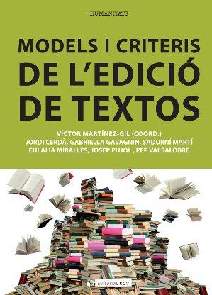 MODELS I CRITERIS DE L'EDICIÓ DE TEXTOS | 9788490299593 | MARTÍNEZ-GIL, VÍCTOR/CERDÀ SUBIRACHS, JORDI/GAVAGNIN, GABRIELLA/MARTÍ CASTELLÀ, SADURNÍ/MIRALLES JOR