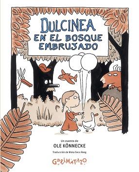 DULCINEA EN EL BOSQUE EMBRUJADO | 9788412758245 | KÖNNECKE, OLE | Llibreria L'Illa - Llibreria Online de Mollet - Comprar llibres online