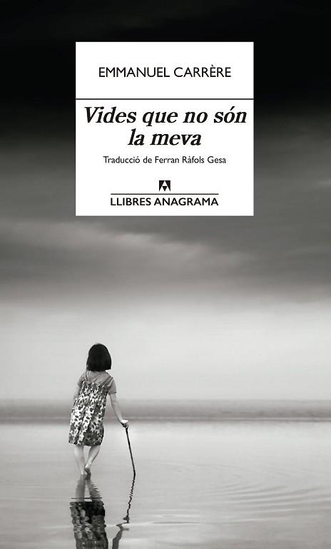 VIDES QUE NO SÓN LA MEVA | 9788433926333 | CARRÈRE, EMMANUEL | Llibreria L'Illa - Llibreria Online de Mollet - Comprar llibres online