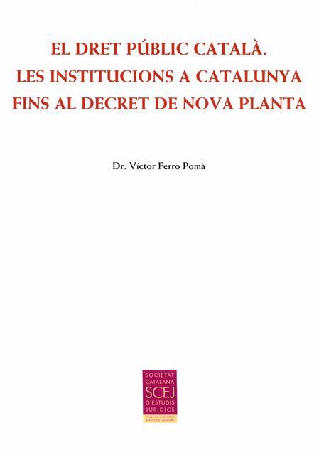 DRET PÚBLIC CATALÀ. LES INSTITUCIONS A CATALUNYA FINS AL DECRET DE NOVA PLANT | 9788499652863 | FERRO POMÀ, VÍCTOR | Llibreria L'Illa - Llibreria Online de Mollet - Comprar llibres online