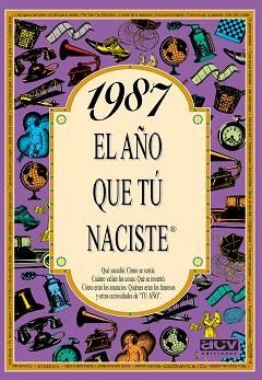 1987 AÑO QUE TU NACISTE | 9788489589568 | Llibreria L'Illa - Llibreria Online de Mollet - Comprar llibres online