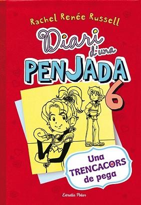 DIARI D'UNA PENJADA 6. UNA TRENCACORS DE PEGA | 9788490574171 | RACHEL RENÉE RUSSEL | Llibreria L'Illa - Llibreria Online de Mollet - Comprar llibres online