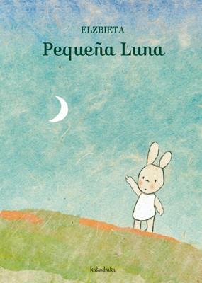 PEQUEÑA LUNA | 9788492608379 | ELZBIETA | Llibreria L'Illa - Llibreria Online de Mollet - Comprar llibres online