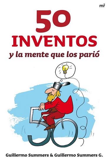 50 INVENTOS Y LA MENTE QUE LOS PARIÓ | 9788427038035 | SUMMERS, GUILLERMO & GUILLERMO SUMMERS G. | Llibreria L'Illa - Llibreria Online de Mollet - Comprar llibres online