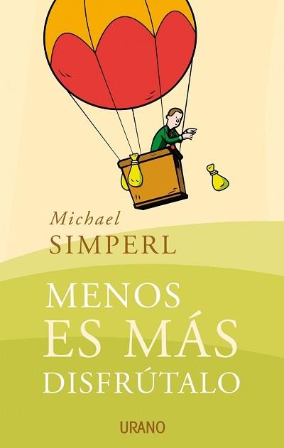 MENOS ES MAS...DISFRUTALO | 9788479536305 | SIMPERL, MICHAEL | Llibreria L'Illa - Llibreria Online de Mollet - Comprar llibres online