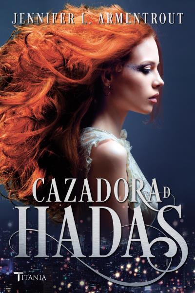 CAZADORA DE HADAS | 9788416327072 | ARMENTROUT, JENNIFER | Llibreria L'Illa - Llibreria Online de Mollet - Comprar llibres online