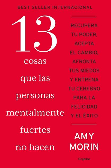 13 COSAS QUE LAS PERSONAS MENTALMENTE FUERTES NO HACEN | 9788425368332 | MORIN, AMY | Llibreria L'Illa - Llibreria Online de Mollet - Comprar llibres online