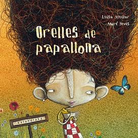 ORELLES DE PAPALLONA | 9788416804054 | AGUILAR, LUISA | Llibreria L'Illa - Llibreria Online de Mollet - Comprar llibres online