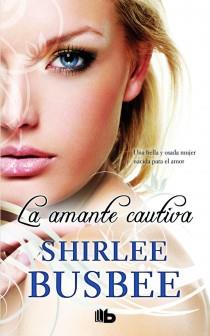 AMANTE CAUTIVA, LA | 9788498726046 | BUSBEE, SHIRLEE | Llibreria L'Illa - Llibreria Online de Mollet - Comprar llibres online