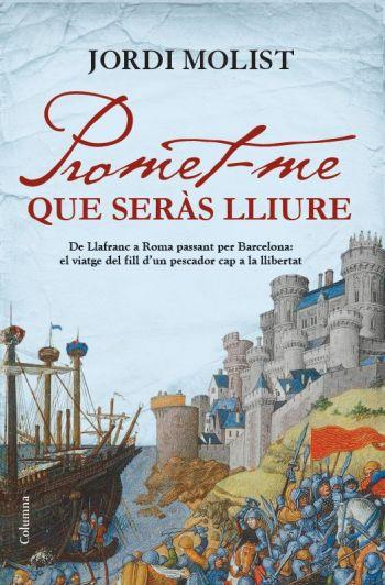 PROMET-ME QUE SERÀS LLIURE | 9788466413756 | MOLIST, JORDI | Llibreria L'Illa - Llibreria Online de Mollet - Comprar llibres online