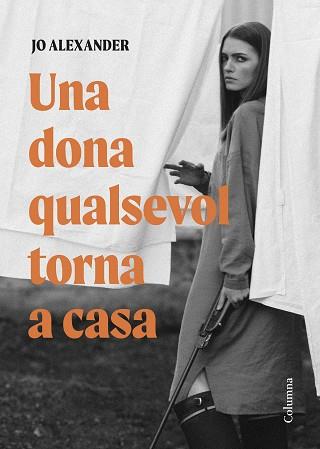 DONA QUALSEVOL TORNA A CASA, LA | 9788466432870 | ALEXANDER, JO | Llibreria L'Illa - Llibreria Online de Mollet - Comprar llibres online