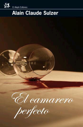 CAMARERO PERFECTO, EL | 9788476698013 | SULZER, ALAIN CLAUDE | Llibreria L'Illa - Llibreria Online de Mollet - Comprar llibres online