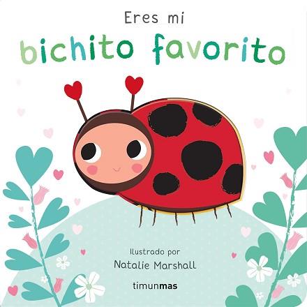 ERES MI BICHITO FAVORITO. LIBRO DE CARTÓN CON TROQUELES | 9788408291213 | MARSHALL, NATALIE/EDWARDS, NICOLA | Llibreria L'Illa - Llibreria Online de Mollet - Comprar llibres online