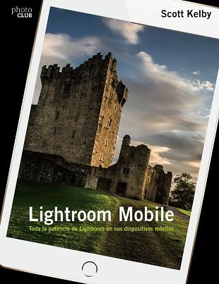 LIGHTROOM MOBILE | 9788441538764 | KELBY, SCOTT | Llibreria L'Illa - Llibreria Online de Mollet - Comprar llibres online