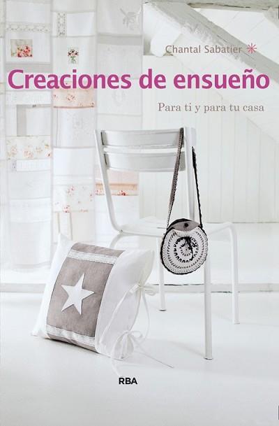 CREACIONES DE ENSUEÑO | 9788490560778 | SABATIER, CHANTAL | Llibreria L'Illa - Llibreria Online de Mollet - Comprar llibres online