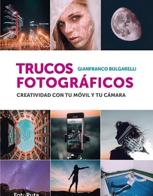 TRUCOS FOTOGRÁFICOS | 9788412767919 | BULGARELLI, GIANFRANCO