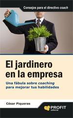 JARDINERO EN LA EMPRESA, EL | 9788496998018 | PIQUERAS, CESAR | Llibreria L'Illa - Llibreria Online de Mollet - Comprar llibres online