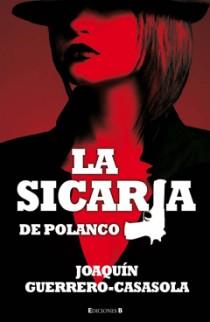 SICARIA DE POLANCO, LA | 9788466647335 | GUERRERO CASASOLA, JOAQUIN | Llibreria L'Illa - Llibreria Online de Mollet - Comprar llibres online