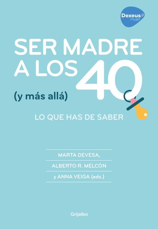 SER MADRE A LOS 40 (Y MÁS ALLÁ) | 9788416895267 | DEVESA/ALBERTO R. MELCÓN/ANNA VEIGA | Llibreria L'Illa - Llibreria Online de Mollet - Comprar llibres online