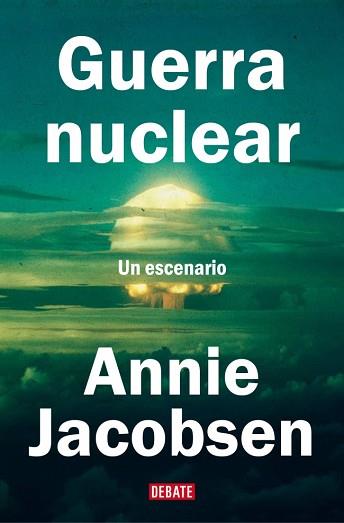 GUERRA NUCLEAR | 9788410214507 | JACOBSEN, ANNIE | Llibreria L'Illa - Llibreria Online de Mollet - Comprar llibres online