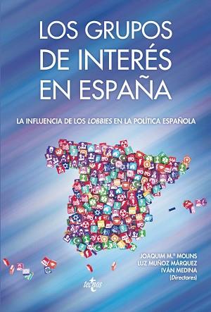 GRUPOS DE INTERÉS EN ESPAÑA, LOS | 9788430968916 | MOLINS LÓPEZ-RODÓ, JOAQUÍN Mª/MUÑOZ MÁRQUEZ, LUZ/MEDINA IBORRA, IVÁN/AGUILAR FERNÁNDEZ, SUSANA/BOUZA | Llibreria L'Illa - Llibreria Online de Mollet - Comprar llibres online