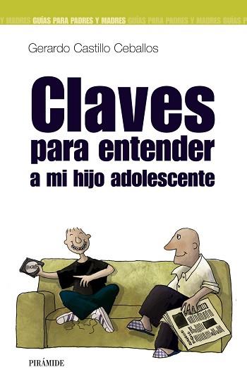 CLAVES PARA ENTENDER A MI HIJO ADOLESCENTE | 9788436817812 | CASTILLO CEBALLOS, GERARDO | Llibreria L'Illa - Llibreria Online de Mollet - Comprar llibres online