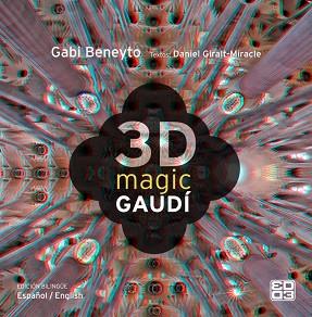 3D MAGIC GAUDI | 9788481564945 | BENEYTO, GABI/ GIRALT-MIRACLE, DANIEL | Llibreria L'Illa - Llibreria Online de Mollet - Comprar llibres online