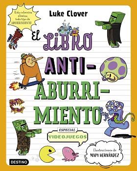 LIBRO ANTIABURRIMIENTO. ESPECIAL VIDEOJUEGOS | 9788408271864 | HERNÁNDEZ, MAPY/CLOVER, LUKE | Llibreria L'Illa - Llibreria Online de Mollet - Comprar llibres online